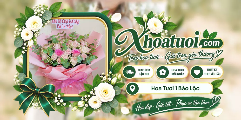 Hoa tươi Phường 1 Bảo Lộc, Lâm Đồng giao tận nơi và thiết kế theo yêu cầu