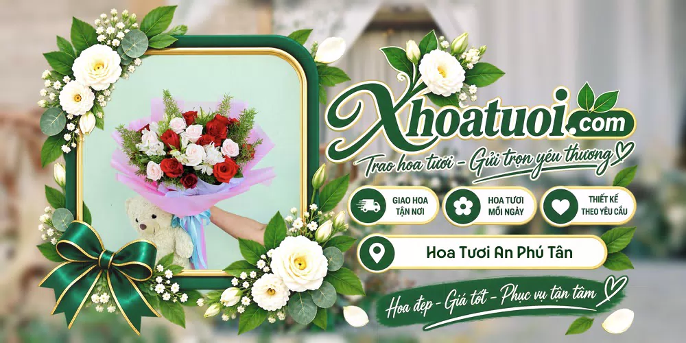 Hoa tươi Xã An Phú Tân, Vĩnh Long giao tận nơi và thiết kế theo yêu cầu