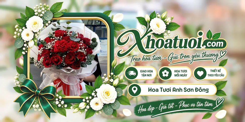 Hoa tươi Xã Anh Sơn Đông, Nghệ An giao tận nơi và thiết kế theo yêu cầu