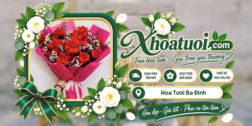Hoa tươi Ba Đình, Hà Nội giao tận nơi và thiết kế theo yêu cầu
