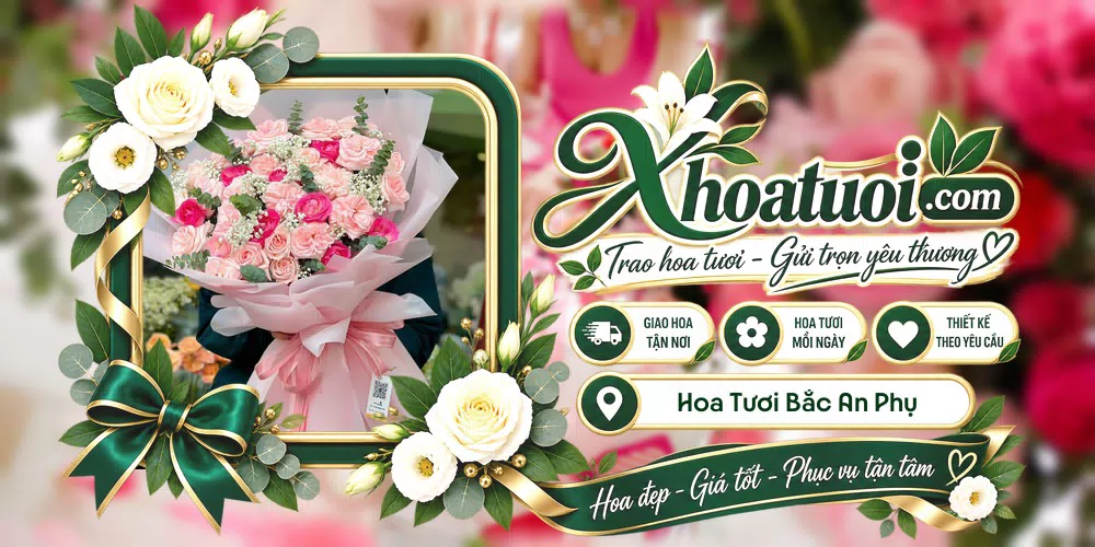 Hoa tươi Phường Bắc An Phụ, Hải Phòng giao tận nơi và thiết kế theo yêu cầu