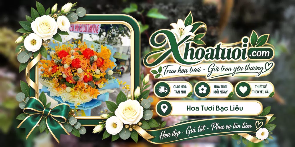Hoa tươi Bạc Liêu, Cà Mau giao tận nơi và thiết kế theo yêu cầu