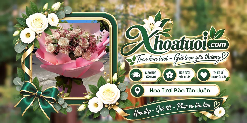 Hoa tươi Xã Bắc Tân Uyên, Hồ Chí Minh giao tận nơi và thiết kế theo yêu cầu