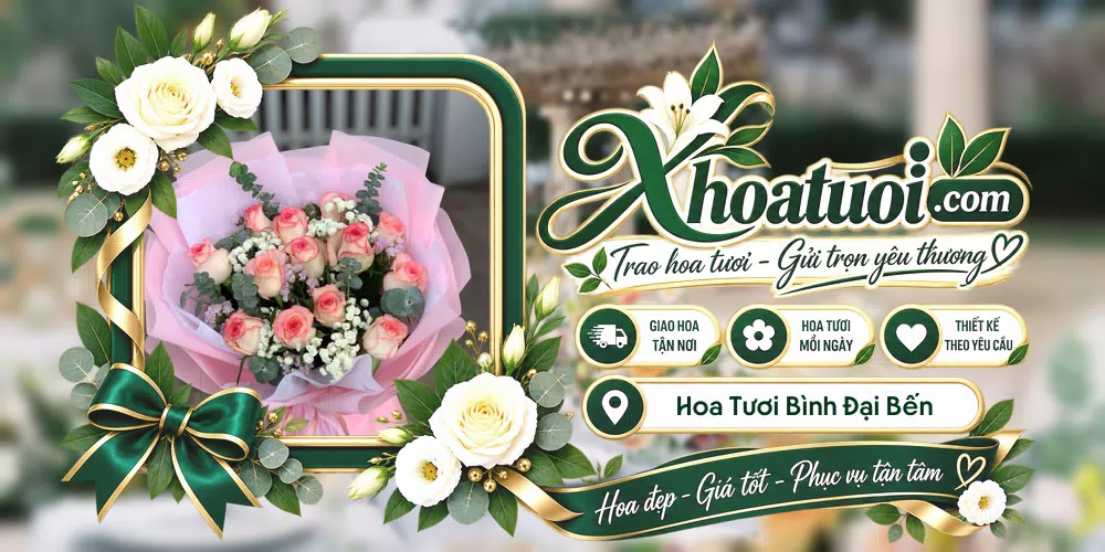 Hoa tươi Bình Đại Bến Tre, Vĩnh Long giao tận nơi và thiết kế theo yêu cầu