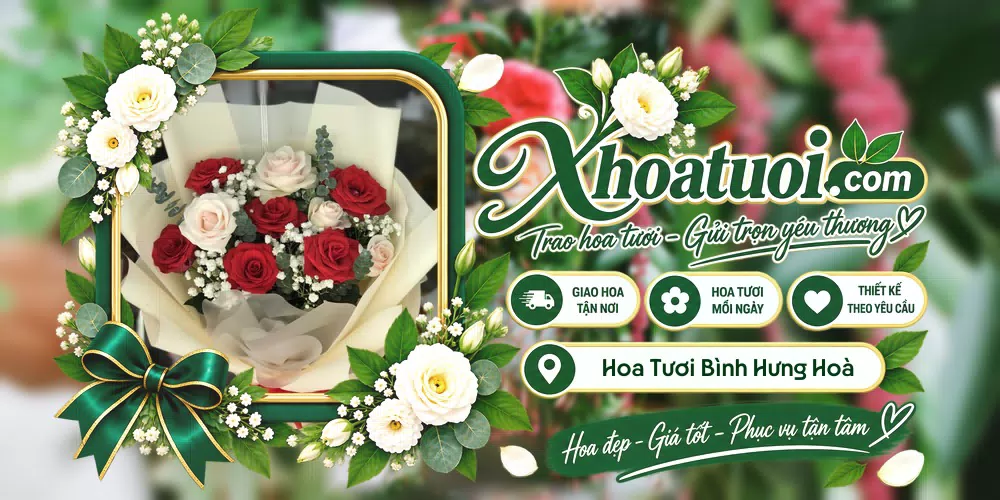 Hoa tươi Phường Bình Hưng Hoà, Hồ Chí Minh giao tận nơi và thiết kế theo yêu cầu