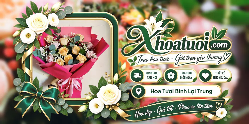 Hoa tươi Phường Bình Lợi Trung, Hồ Chí Minh giao tận nơi và thiết kế theo yêu cầu