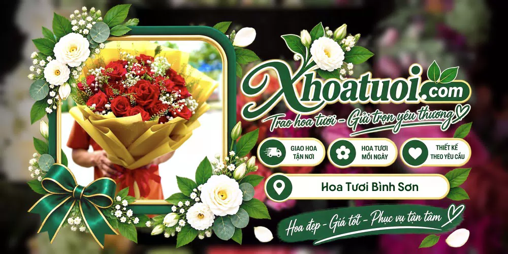 Hoa tươi Bình Sơn, Quảng Ngãi giao tận nơi và thiết kế theo yêu cầu