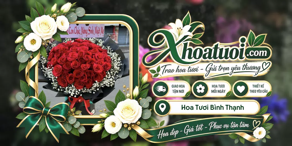 Hoa tươi Bình Thạnh, Hồ Chí Minh giao tận nơi và thiết kế theo yêu cầu