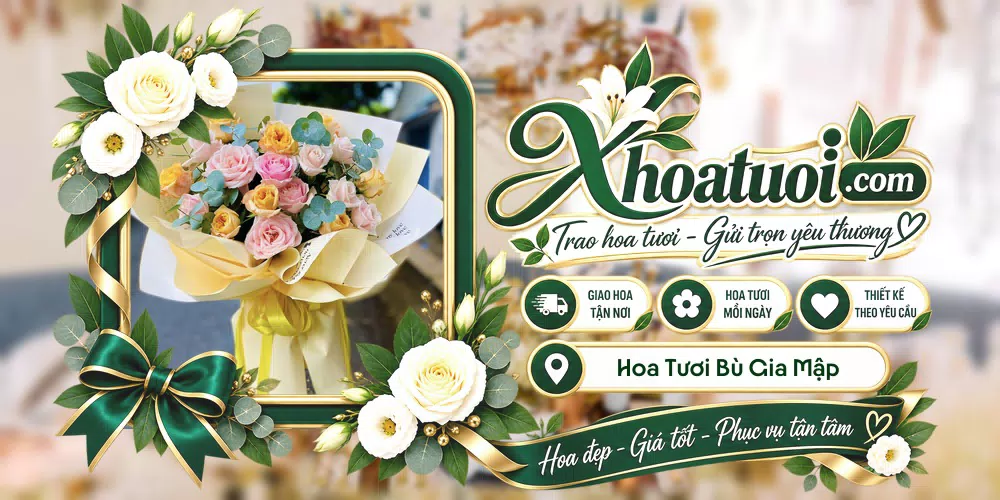 Hoa tươi Xã Bù Gia Mập, Đồng Nai giao tận nơi và thiết kế theo yêu cầu