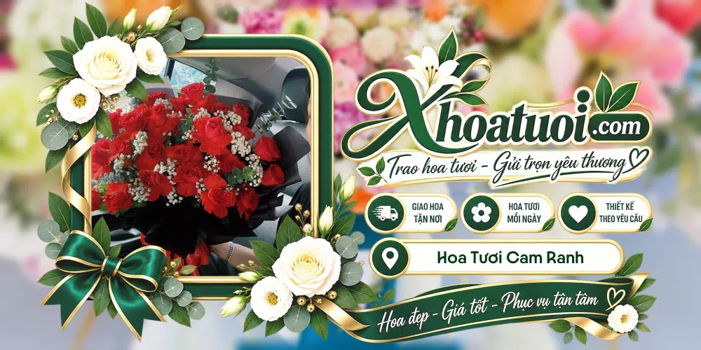 Hoa tươi Cam Ranh, Khánh Hòa giao tận nơi và thiết kế theo yêu cầu
