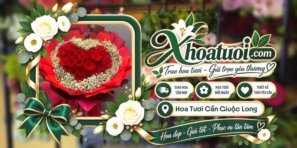 Hoa tươi Cần Giuộc Long An, Tây Ninh giao tận nơi và thiết kế theo yêu cầu