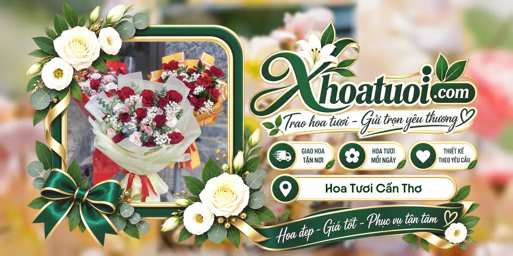 Hoa tươi Cần Thơ giao tận nơi và thiết kế theo yêu cầu