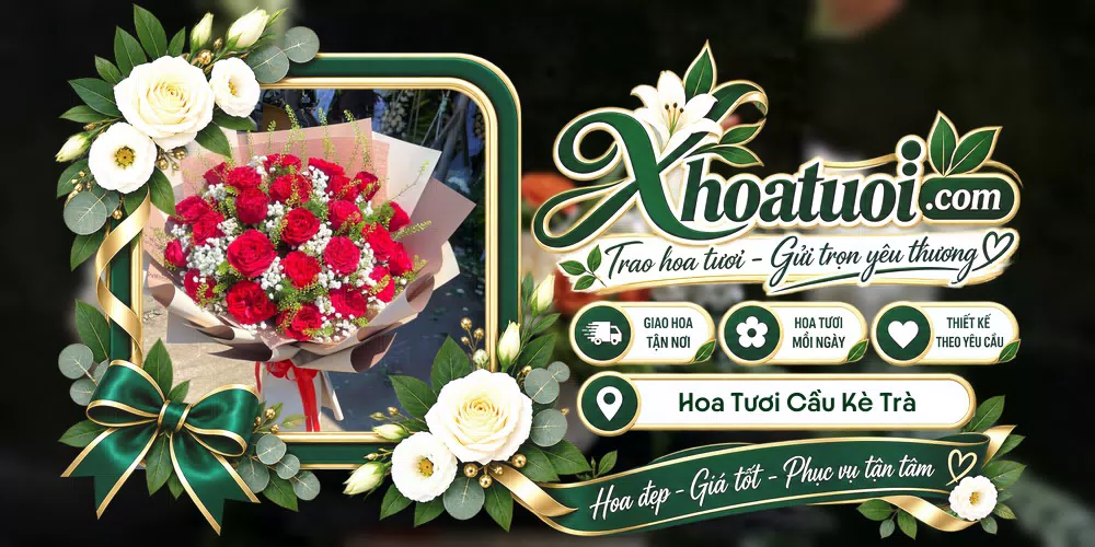 Hoa tươi Cầu Kè Trà Vinh, Vĩnh Long giao tận nơi và thiết kế theo yêu cầu