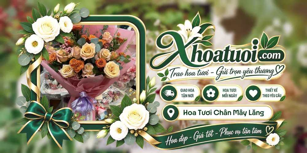 Hoa tươi Xã Chân Mây Lăng Cô, Huế giao tận nơi và thiết kế theo yêu cầu
