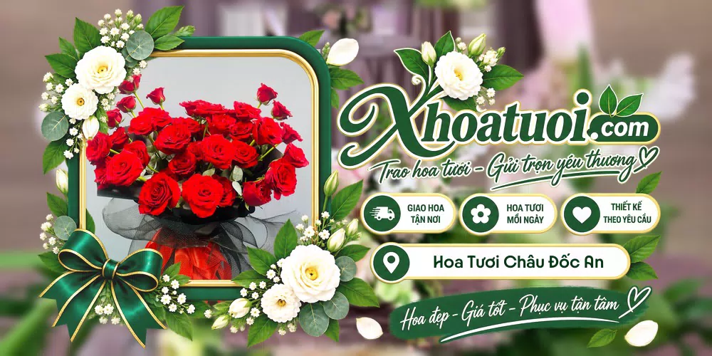 Hoa tươi Châu Đốc An Giang 24/7 giao tận nơi và thiết kế theo yêu cầu