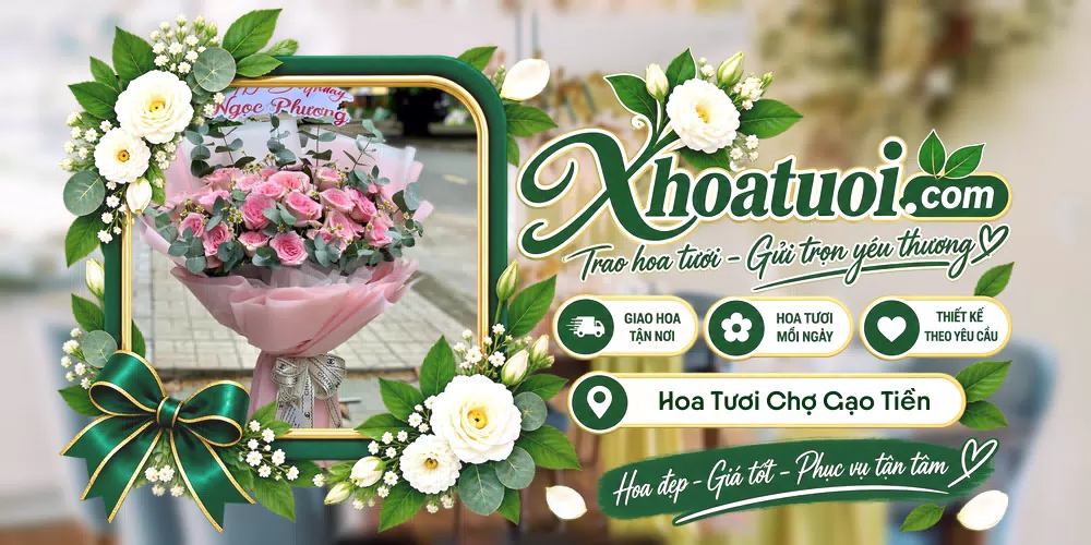 Hoa tươi Chợ Gạo Tiền Giang, Đồng Tháp giao tận nơi và thiết kế theo yêu cầu