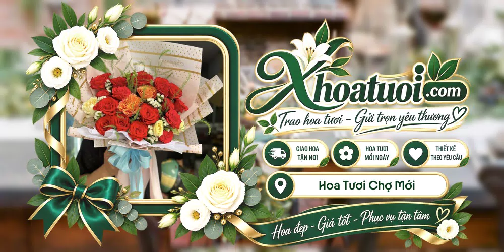 Hoa tươi Chợ Mới, Thái Nguyên giao tận nơi và thiết kế theo yêu cầu
