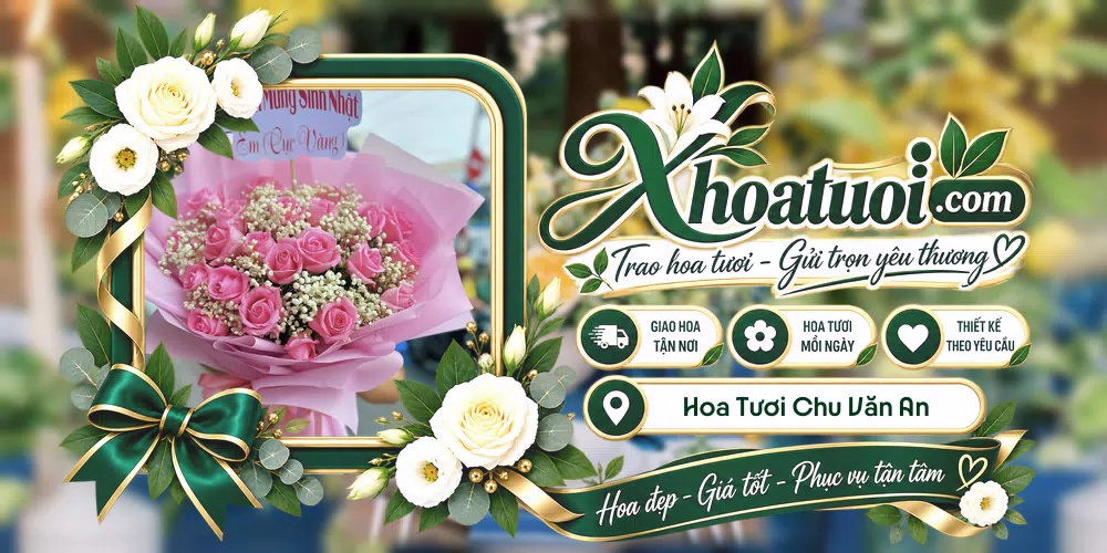 Hoa tươi Phường Chu Văn An, Hải Phòng giao tận nơi và thiết kế theo yêu cầu