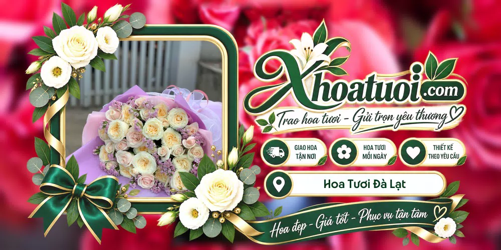 Hoa tươi Đà Lạt, Lâm Đồng giao tận nơi và thiết kế theo yêu cầu