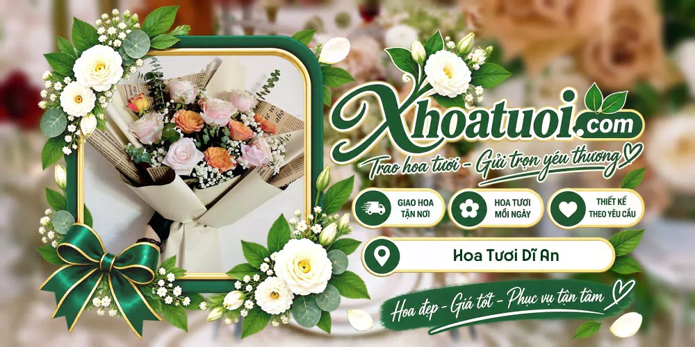 Hoa tươi Dĩ An, Hồ Chí Minh giao tận nơi và thiết kế theo yêu cầu