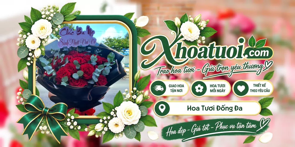 Hoa tươi Đống Đa, Hà Nội giao tận nơi và thiết kế theo yêu cầu