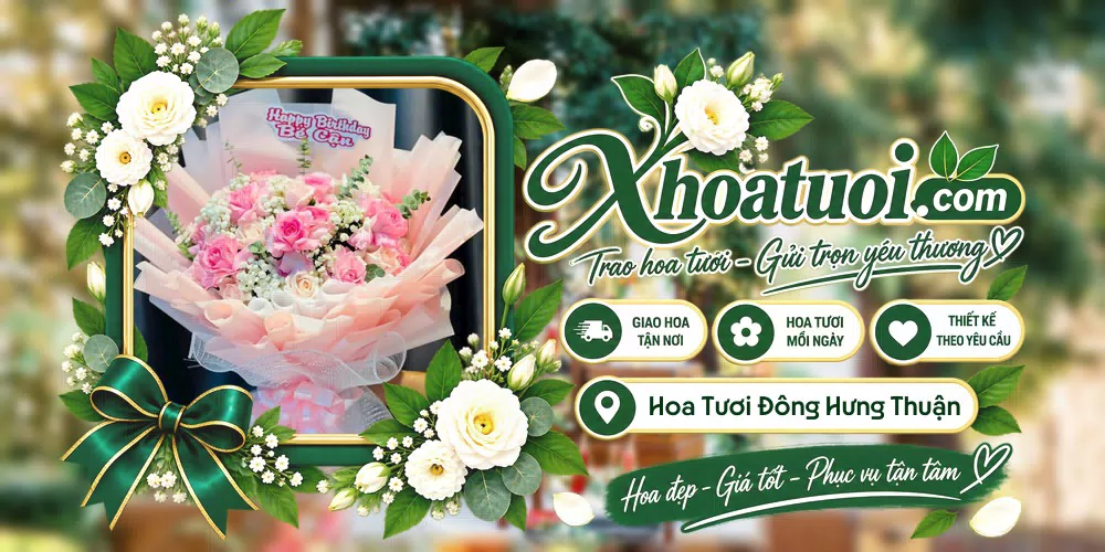 Hoa tươi Phường Đông Hưng Thuận, Hồ Chí Minh giao tận nơi và thiết kế theo yêu cầu