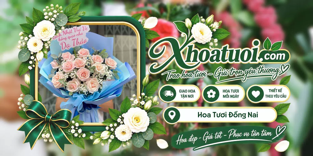 Hoa tươi Đồng Nai giao tận nơi và thiết kế theo yêu cầu