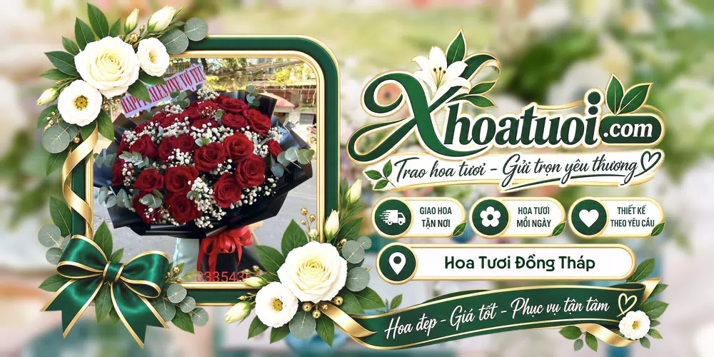 Hoa tươi Đồng Tháp giao tận nơi và thiết kế theo yêu cầu