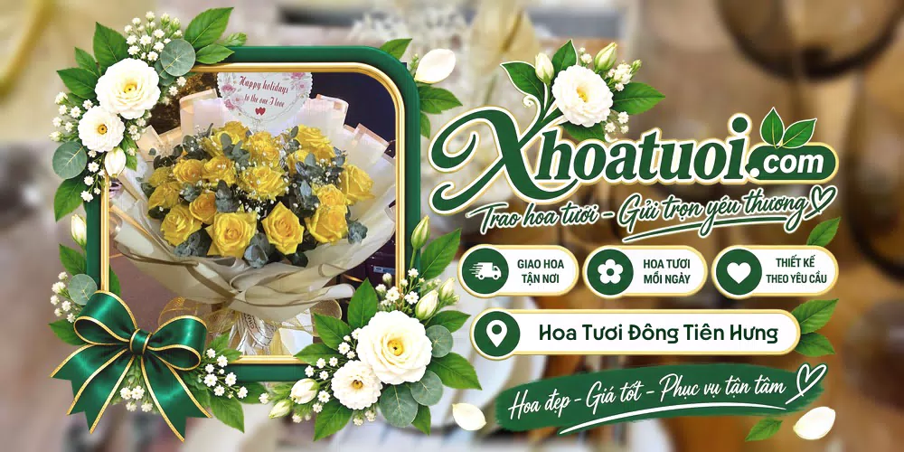 Hoa tươi Xã Đông Tiên Hưng, Hưng Yên giao tận nơi và thiết kế theo yêu cầu