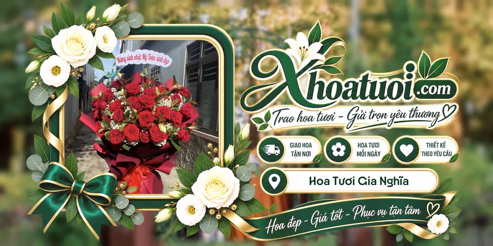 Hoa tươi Gia Nghĩa, Lâm Đồng giao tận nơi và thiết kế theo yêu cầu