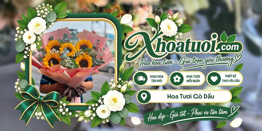 Hoa tươi Gò Dầu, Tây Ninh giao tận nơi và thiết kế theo yêu cầu