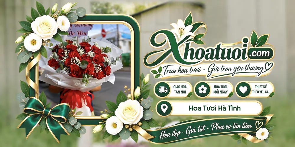 Hoa tươi Hà Tĩnh giao tận nơi và thiết kế theo yêu cầu