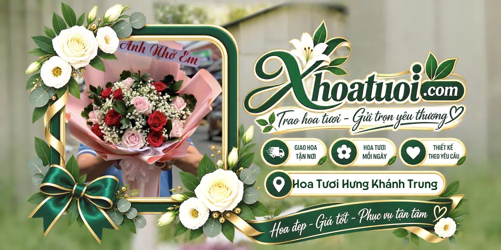 Hoa tươi Xã Hưng Khánh Trung, Vĩnh Long giao tận nơi và thiết kế theo yêu cầu