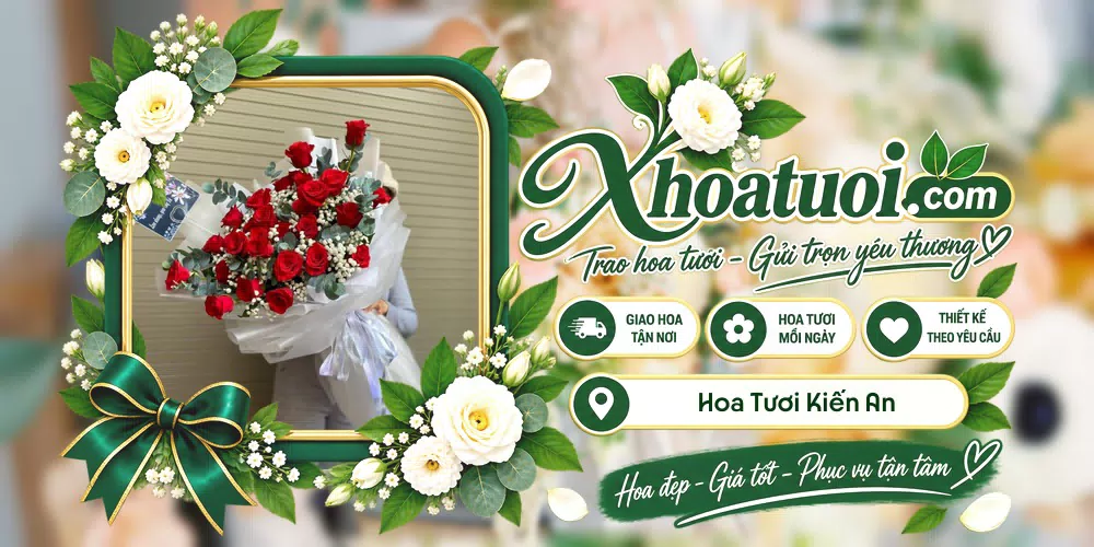 Hoa tươi Kiến An, Hải Phòng giao tận nơi và thiết kế theo yêu cầu