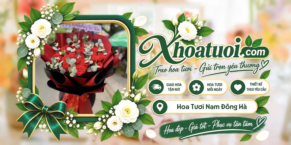 Hoa tươi Phường Nam Đông Hà, Quảng Trị giao tận nơi và thiết kế theo yêu cầu