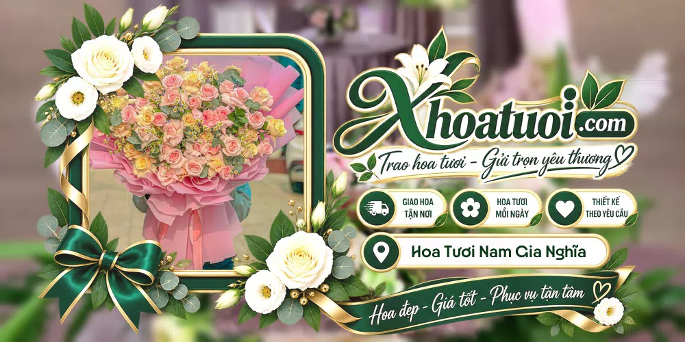 Hoa tươi Phường Nam Gia Nghĩa, Lâm Đồng giao tận nơi và thiết kế theo yêu cầu