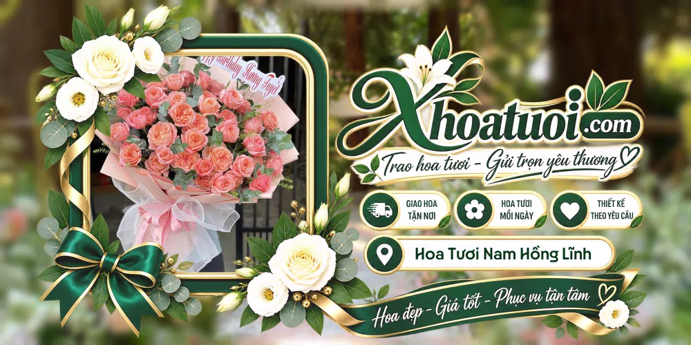 Hoa tươi Phường Nam Hồng Lĩnh, Hà Tĩnh giao tận nơi và thiết kế theo yêu cầu