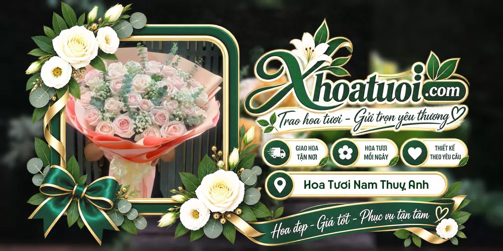 Hoa tươi Xã Nam Thuỵ Anh, Hưng Yên giao tận nơi và thiết kế theo yêu cầu
