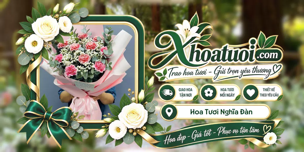 Hoa tươi Nghĩa Đàn, Nghệ An giao tận nơi và thiết kế theo yêu cầu