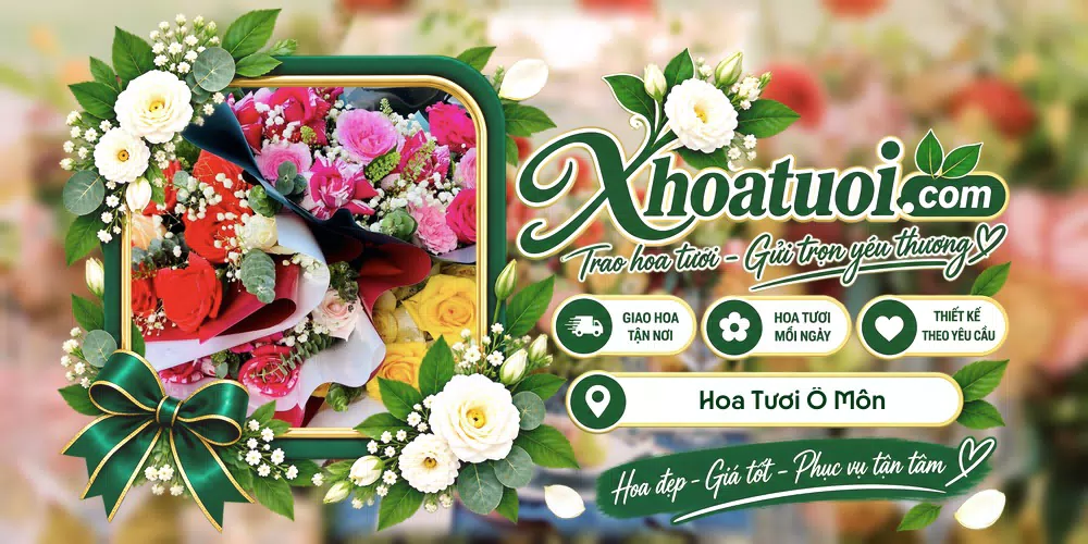 Hoa tươi Ô Môn, Cần Thơ giao tận nơi và thiết kế theo yêu cầu