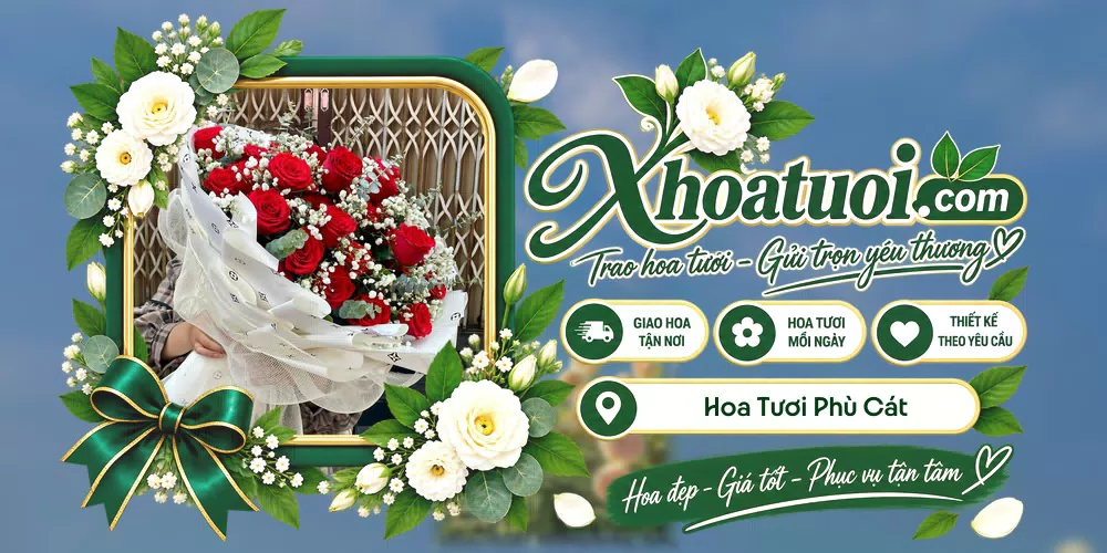Hoa tươi Phù Cát, Gia Lai giao tận nơi và thiết kế theo yêu cầu