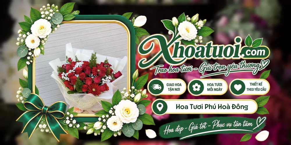 Hoa tươi Xã Phú Hoà Đông, Hồ Chí Minh giao tận nơi và thiết kế theo yêu cầu