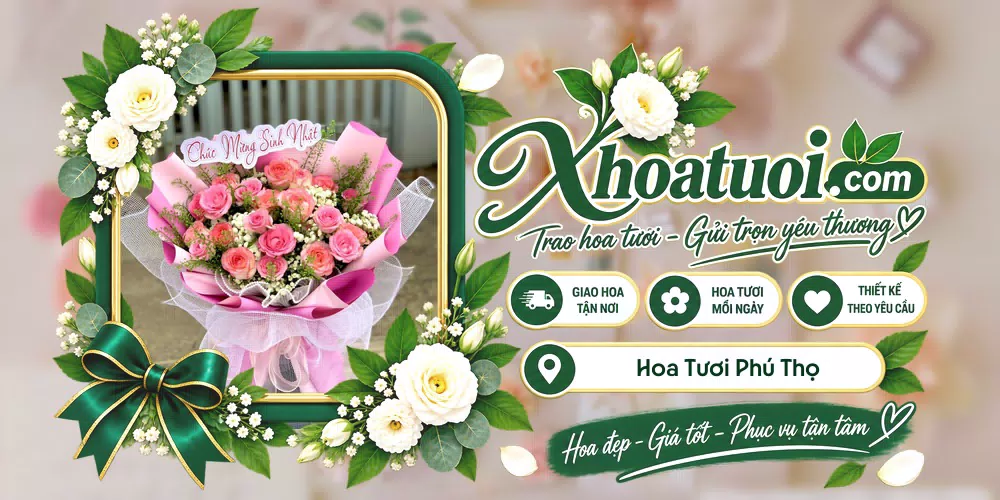 Hoa tươi Phú Thọ giao tận nơi và thiết kế theo yêu cầu