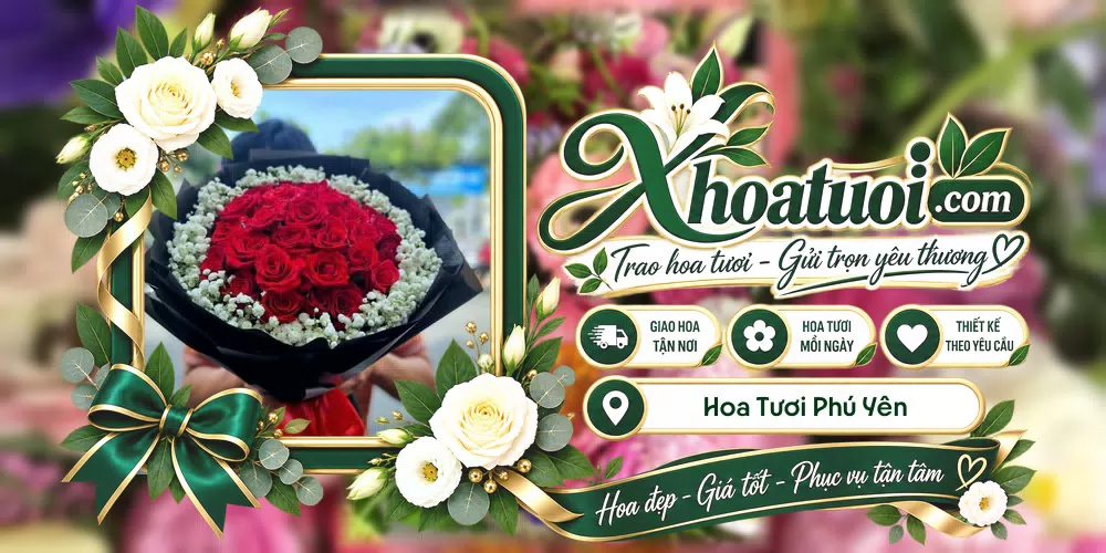Hoa tươi Phú Yên, Đắk Lắk giao tận nơi và thiết kế theo yêu cầu