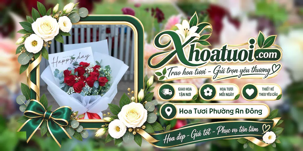 Hoa tươi Phường An Đông, Hồ Chí Minh giao tận nơi và thiết kế theo yêu cầu