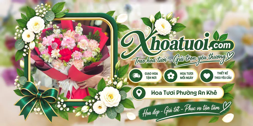 Hoa tươi Phường An Khê, Đà Nẵng giao tận nơi và thiết kế theo yêu cầu