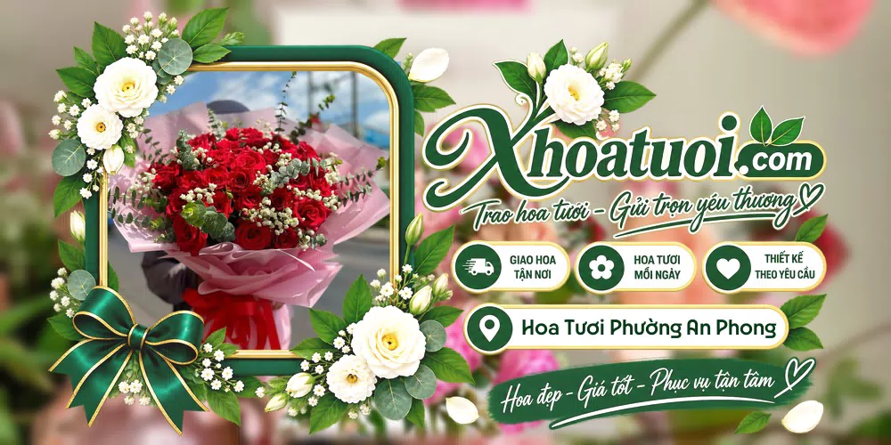 Hoa tươi Phường An Phong, Hải Phòng giao tận nơi và thiết kế theo yêu cầu