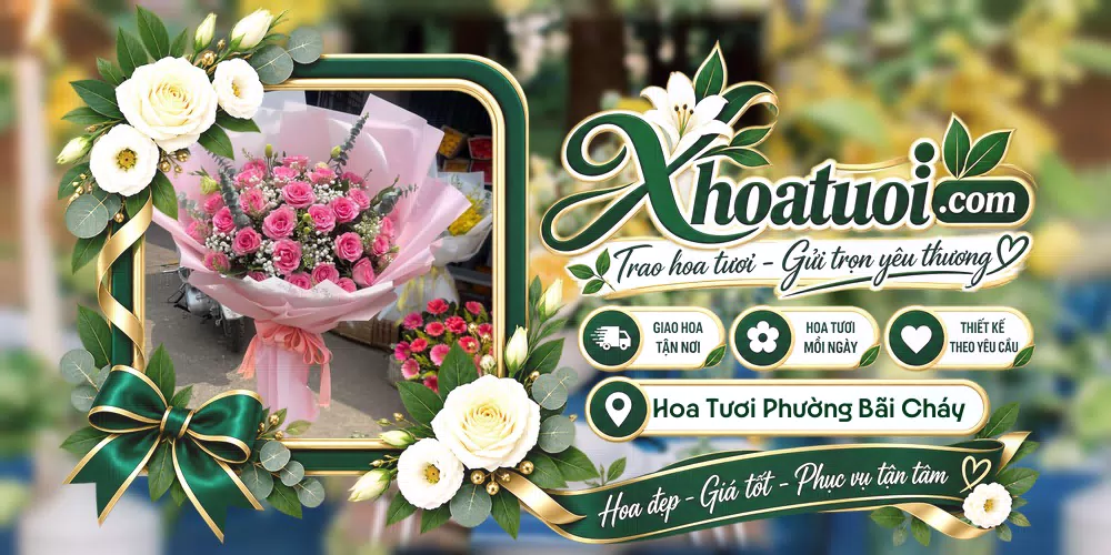 Hoa tươi Phường Bãi Cháy, Quảng Ninh giao tận nơi và thiết kế theo yêu cầu