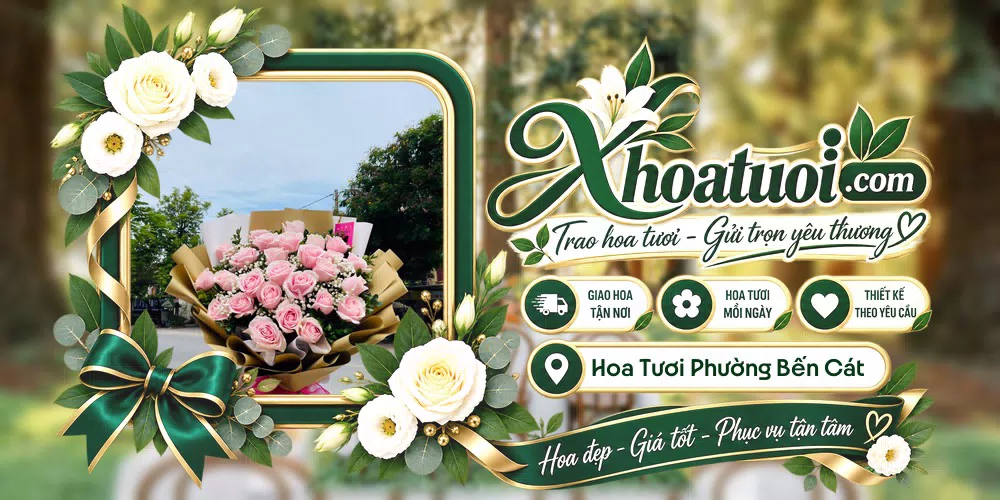 Hoa tươi Phường Bến Cát, Hồ Chí Minh giao tận nơi và thiết kế theo yêu cầu