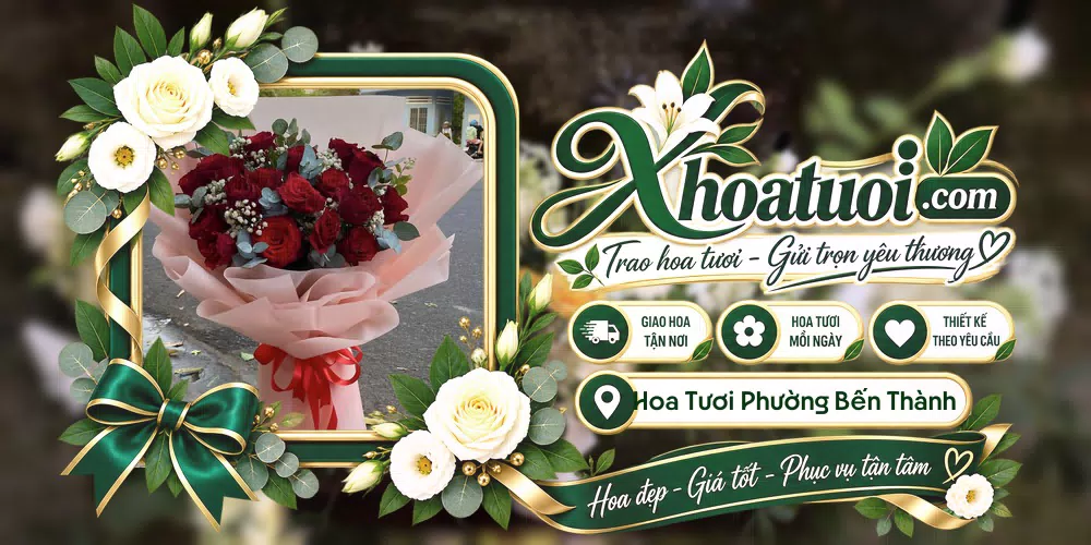 Hoa tươi Phường Bến Thành, Hồ Chí Minh giao tận nơi và thiết kế theo yêu cầu